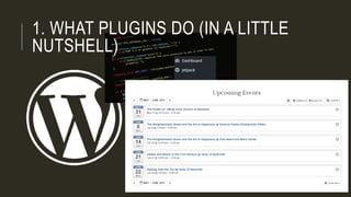 1. WHAT PLUGINS DO (IN A LITTLE
NUTSHELL)
@JESSICACGARDNER #WCCBUS
 