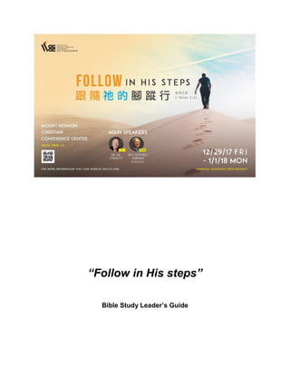 “Follow in His steps”
Bible Study Leader’s Guide
 