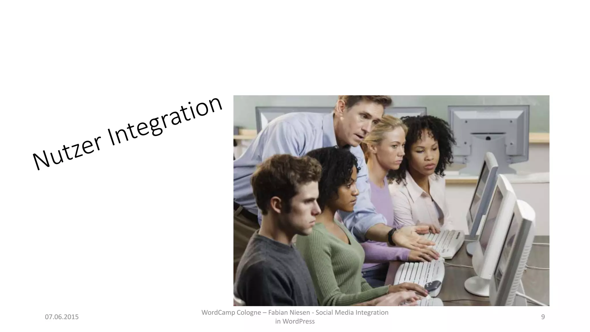 07.06.2015
WordCamp Cologne – Fabian Niesen - Social Media Integration
in WordPress
9
 