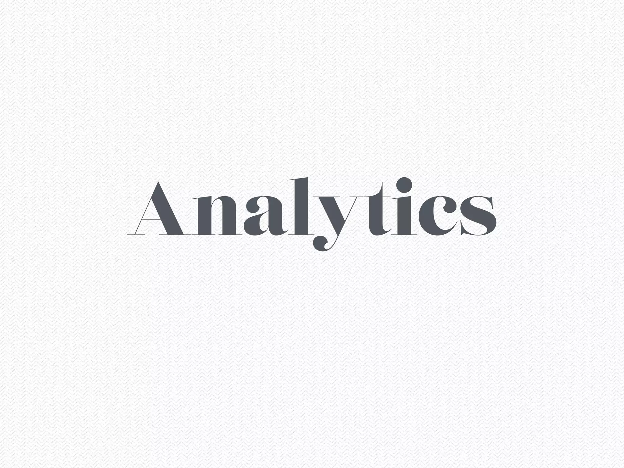 Analytics
 