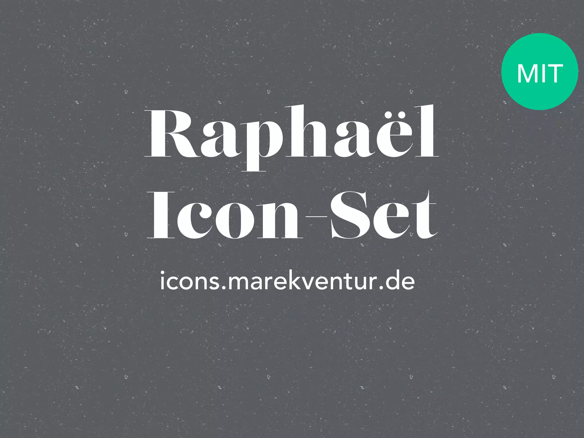 Raphaël
Icon-Set
icons.marekventur.de
MIT
 