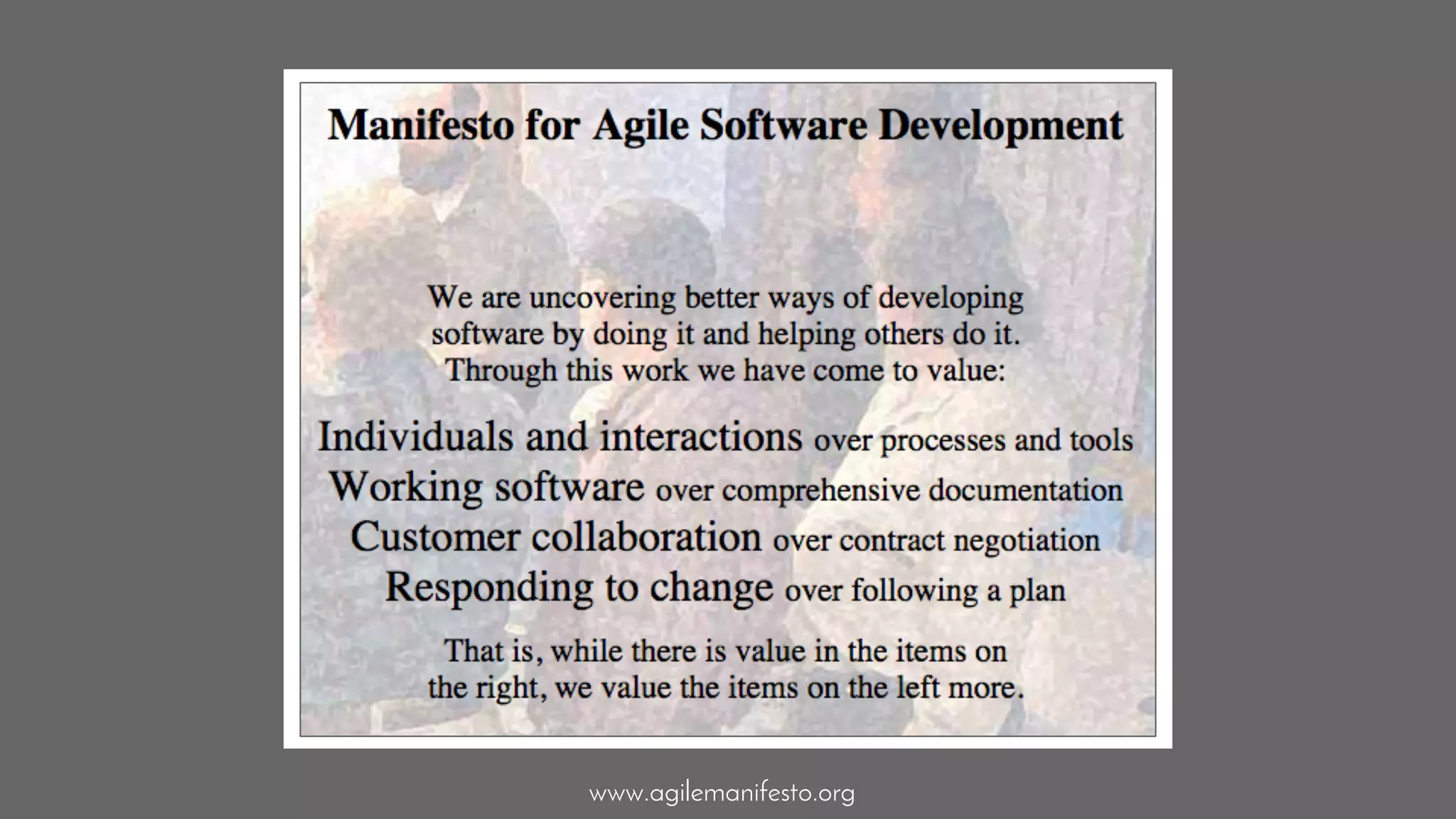 www.agilemanifesto.org
 