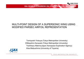 10th WORLD CONGRESS ON COMPUTATIONAL MECHANICS




MULTI-POINT DESIGN OF A SUPERSONIC WING USING
MODIFIED PARSEC AIRFOIL R...