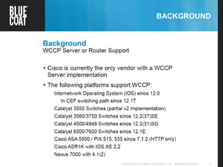 11Copyright © 2013 Blue Coat Systems Inc. All Rights Reserved.
BACKGROUND
 