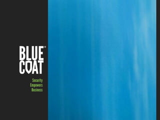 48Copyright © 2013 Blue Coat Systems Inc. All Rights Reserved.
 