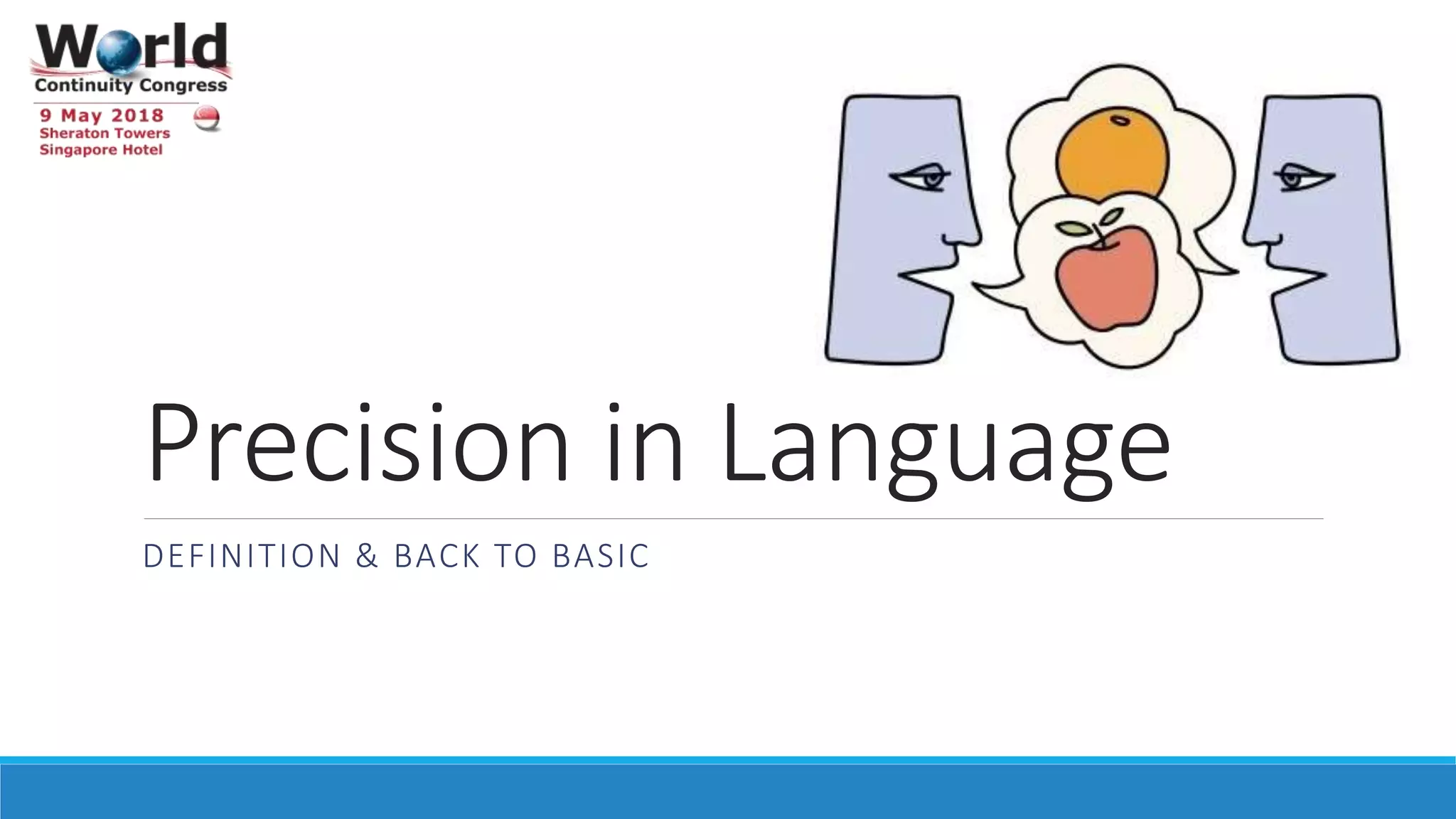 Precision in Language
DEFINITION & BACK TO BASIC
 