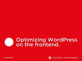 WordCamp Cape Town 2012 - Optimizing WordPress on the frontend.