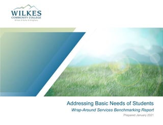 Addressing Basic Needs of Students
Wrap-Around Services Benchmarking Report
Prepared January 2021
 