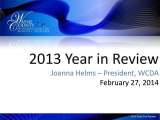 2013 Year in Review
Joanna Helms – President, WCDA
February 27, 2014

2013 Year End Review

 