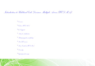 Introduction to Wideband Code Division Multiple Access (WCDMA)
•Overview
•Codes inWCDMA
•QoS support
•NetworkArchitecture
•Radio propagationand fading
•RAKE receiver
•Power Control inWCDMA
•Diversity
•Capacityand coverage
 