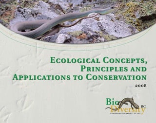   	 
Ecological Concepts,
Principles and
Applications to Conservation
2008
 