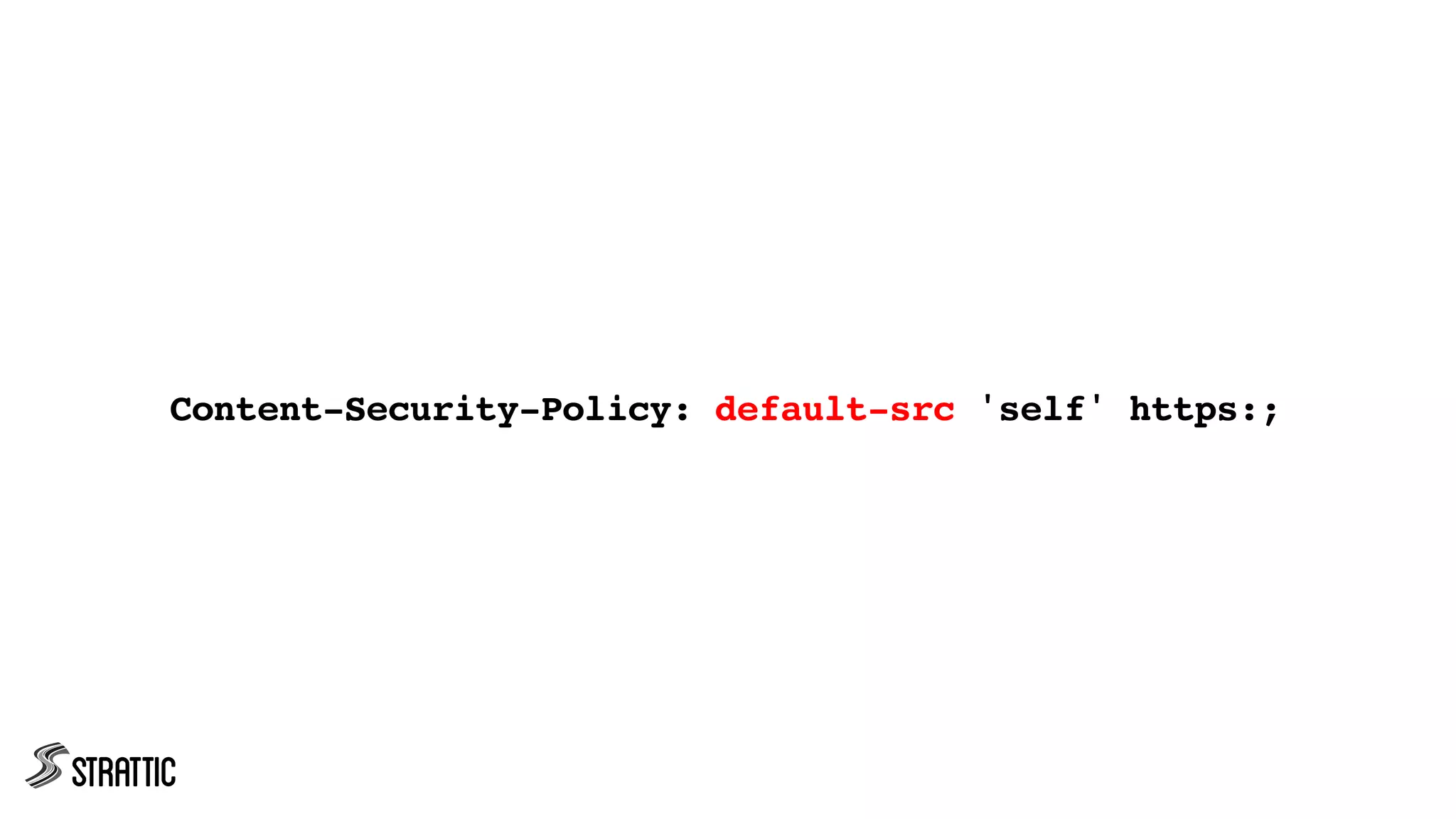 Content-Security-Policy: default-src 'self' https:;
 