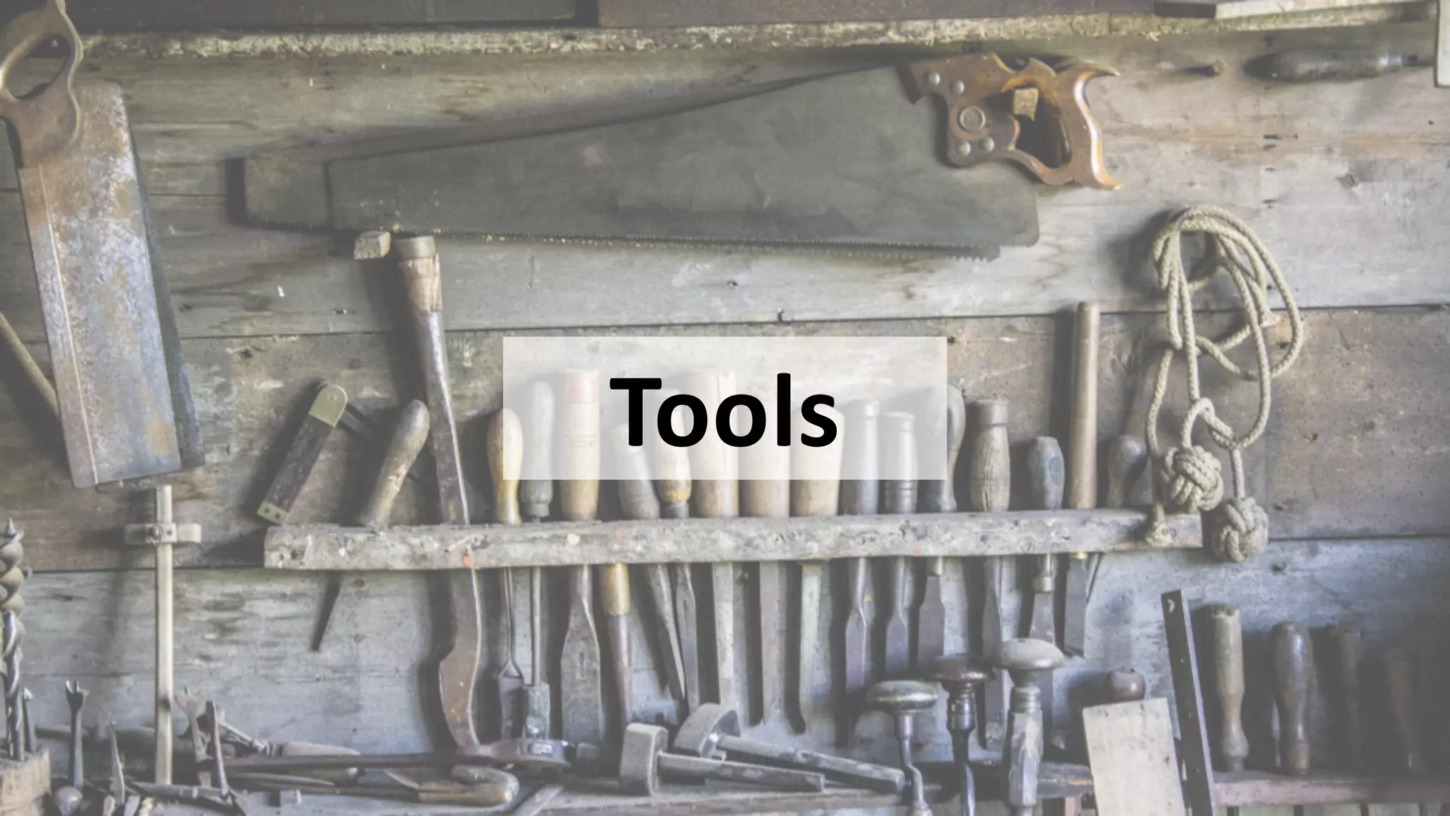 Tools
 