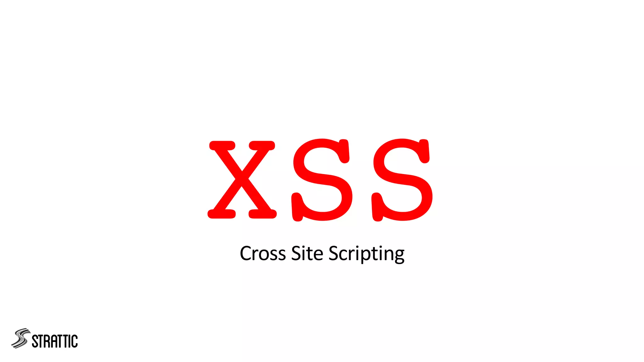 XSSCross Site Scripting
 