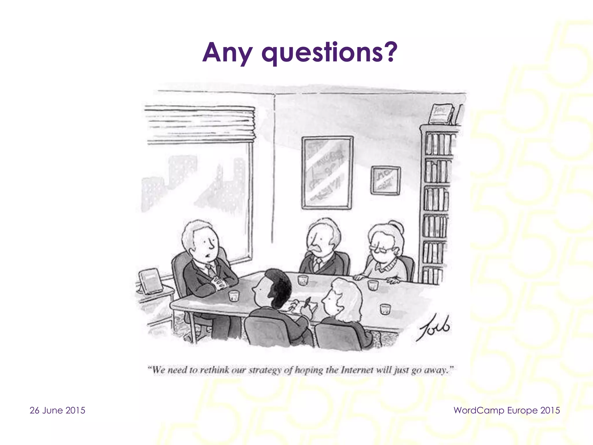 Any questions?
26 June 2015 WordCamp Europe 2015
 