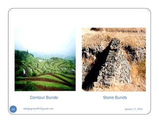 Contour BundsContour BundsContour BundsContour Bunds Stone BundsStone BundsStone BundsStone Bunds
January 12, 2016rahulpagrawal05@gmail.com30
 