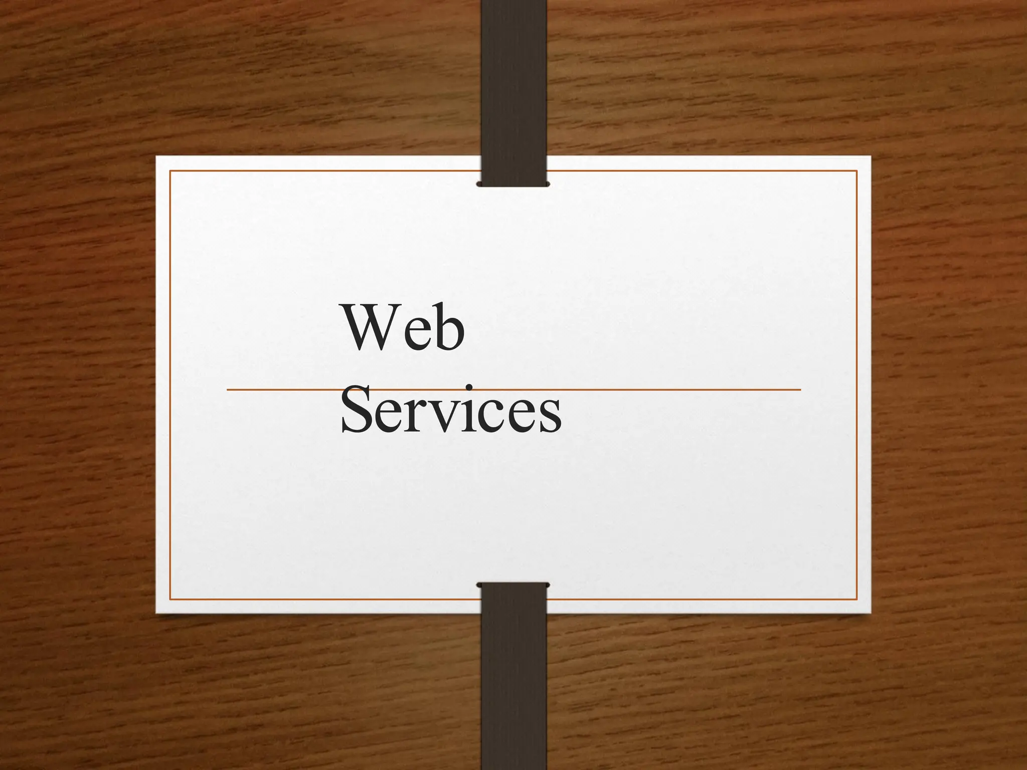 Web
Services
 