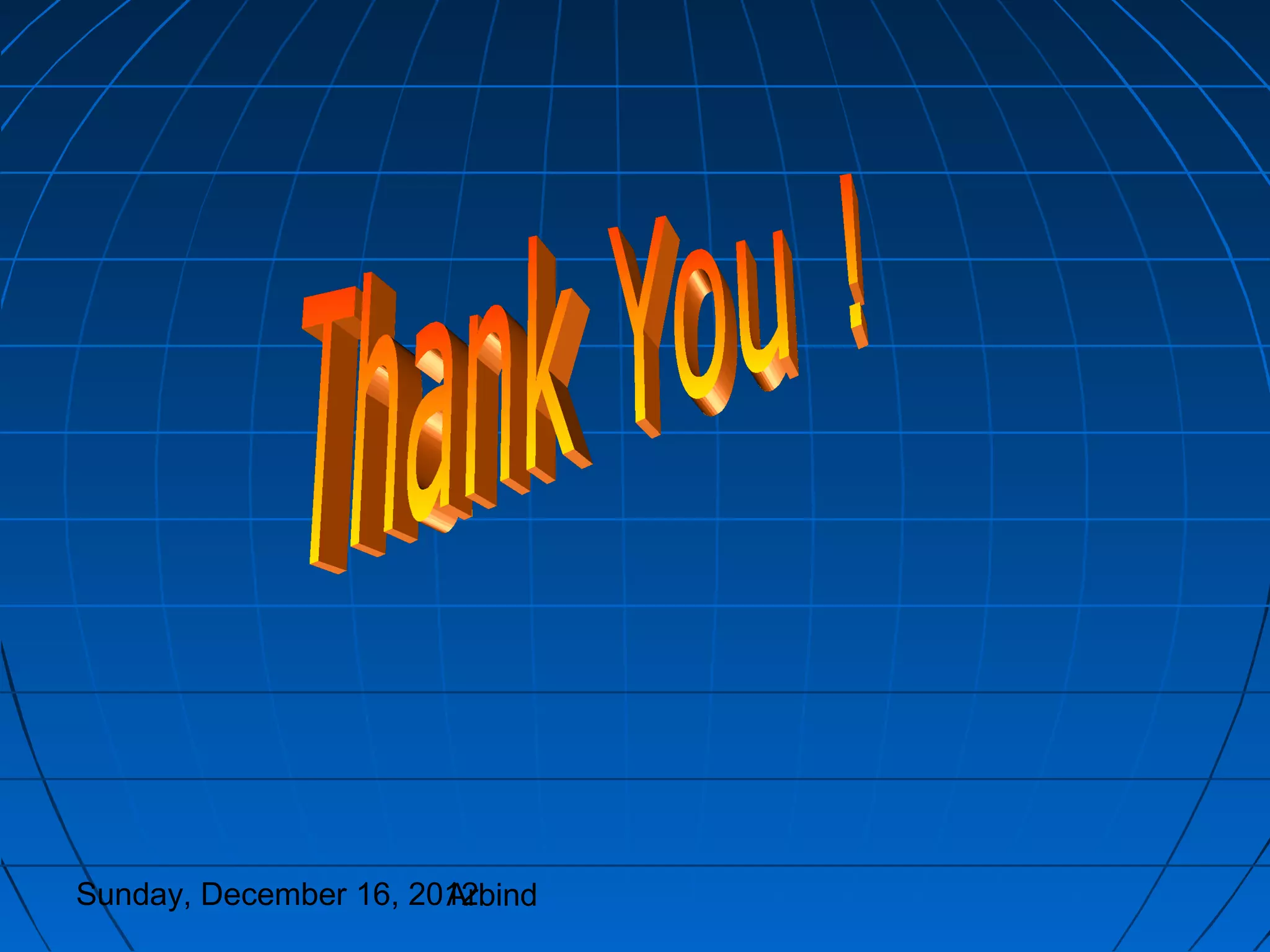 Sunday, December 16, 2012
                       Arbind
 