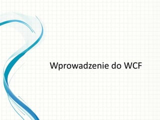 Wprowadzenie do WCF
 
