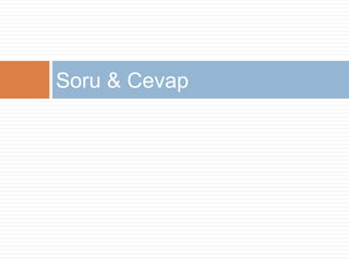 Soru & Cevap