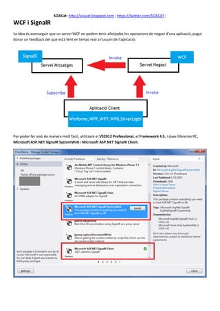 SOACat: http://soacat.blogspot.com ; https://twitter.com/SOACAT ;
WCF i SignalR
La idea és aconseguir que un servei WCF on...