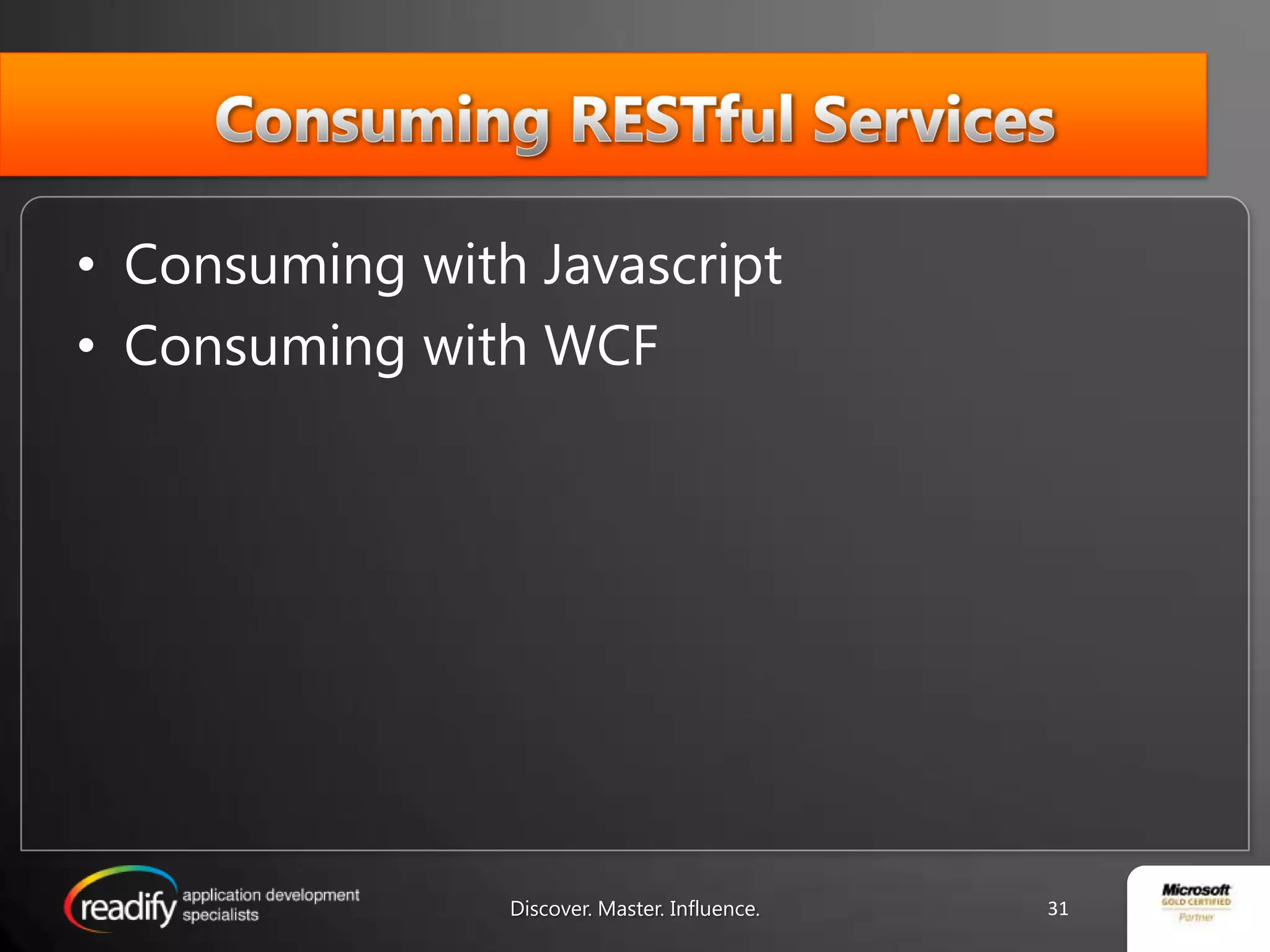 Content NegotiationSupport for Multiple Formats including an add-in modelif you want xml ,it gives xml and if you want Json, it gives JsonDiscover. Master. Influence.25