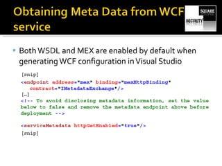Both WSDL and MEX are enabled by default when generating WCF configuration in Visual Studio 
