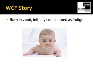 Born in 2006, initially code named as Indigo 