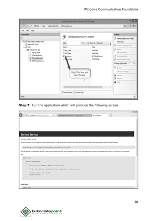 Windows Communication Foundation
30
Step 7: Run the application which will produce the following screen.
 