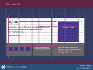 Harmonious grid...
28WORDPRESS CAMP GENÈVE 2016
@frederiquegame
www.frederiquegame.fr
 