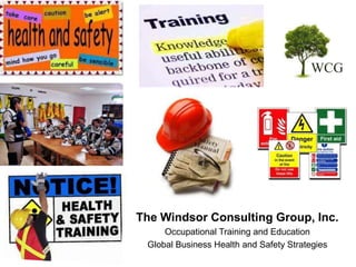 WCG

The Windsor Consulting Group, Inc.
Occupational Training and Education
Global Business Health and Safety Strategies

 