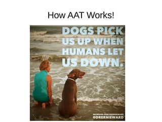 How AAT Works!
 