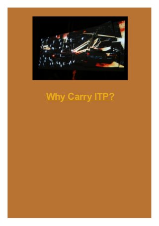 Why Carry ITP?

 