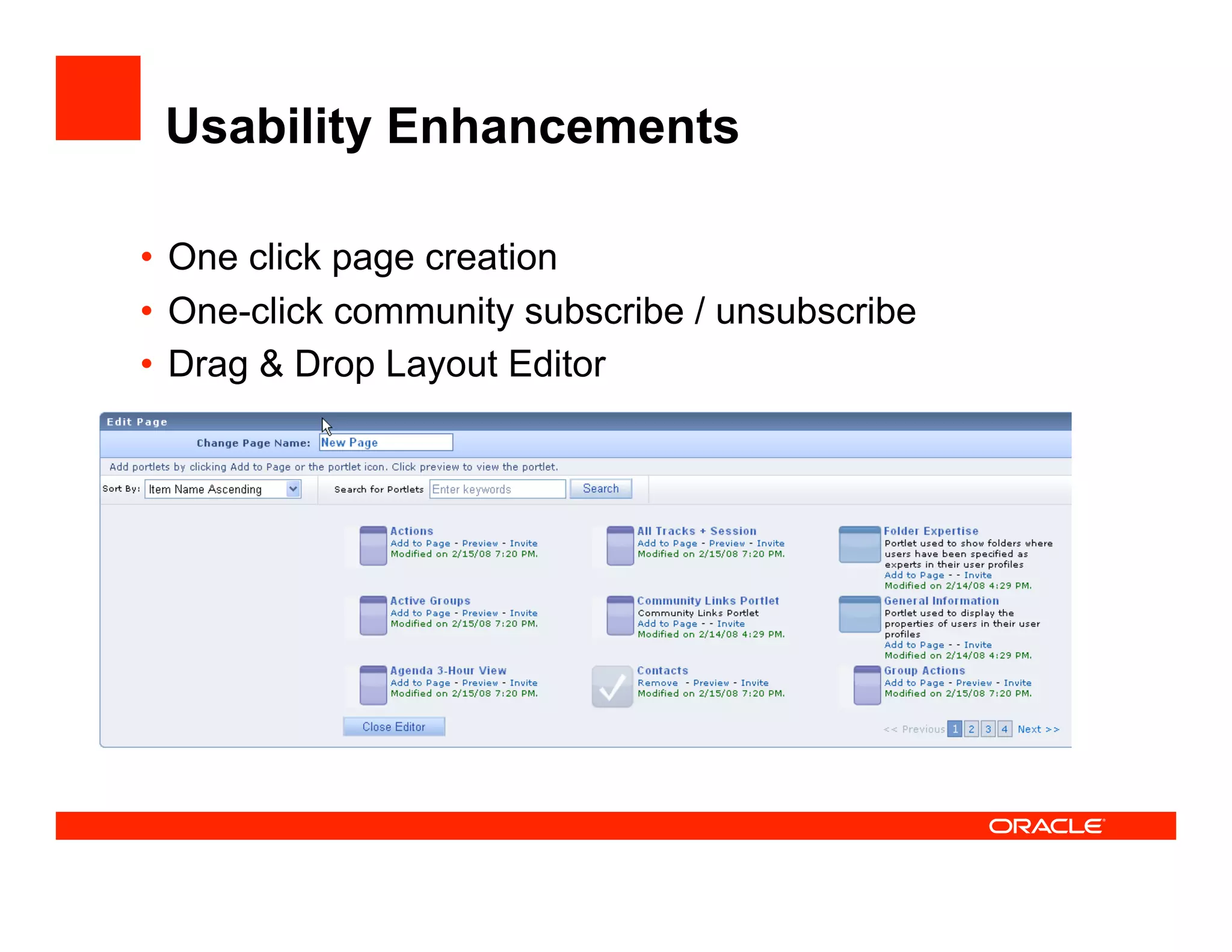 Usability Enhancements

•  One click page creation
•  One-click community subscribe / unsubscribe
•  Drag & Drop Layout Editor
 