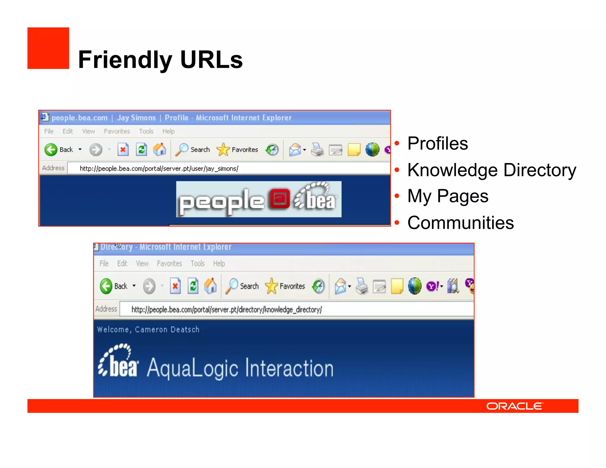 Friendly URLs


                •  Profiles
                •  Knowledge Directory
                •  My Pages
                •  Communities
 