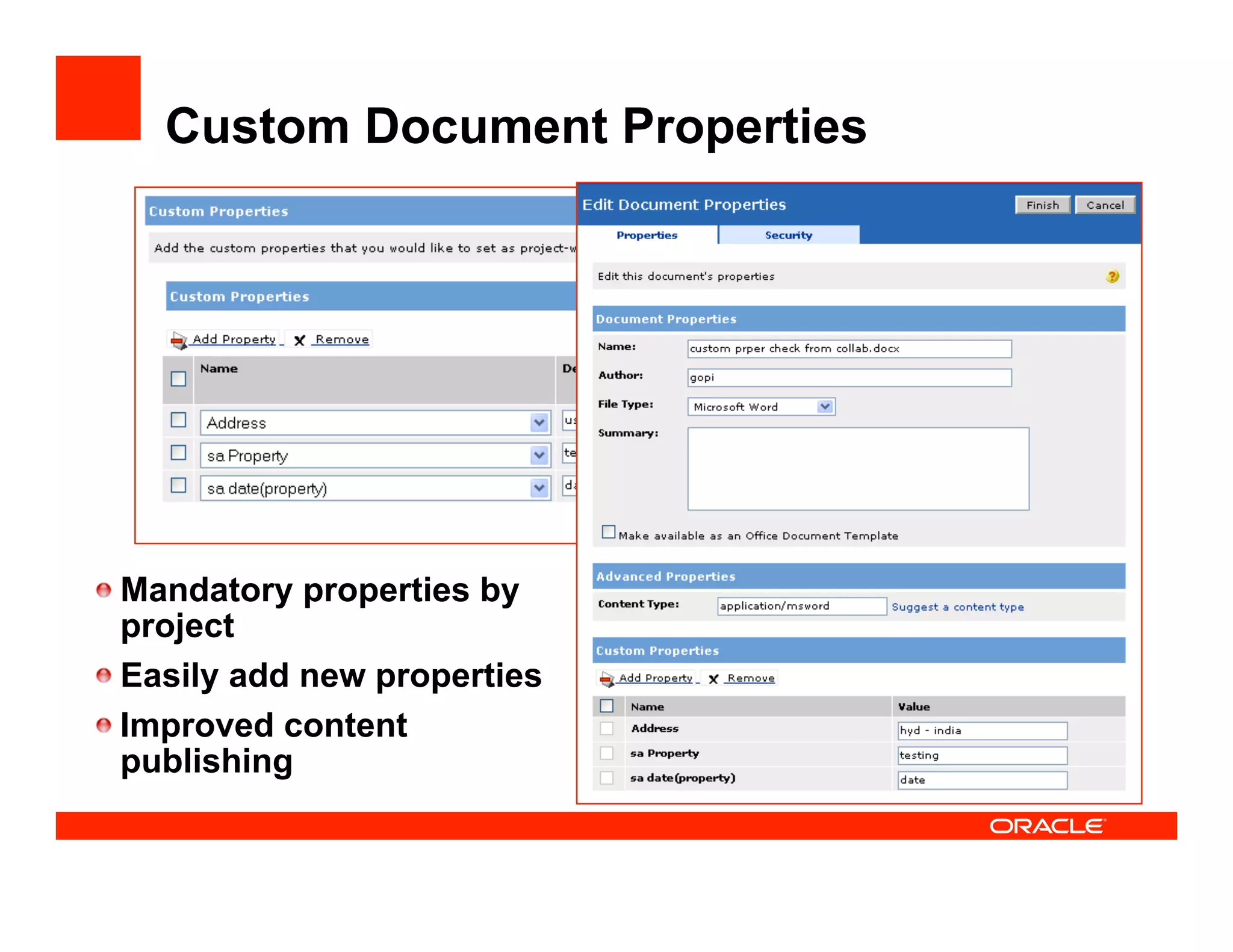 Custom Document Properties





  Mandatory properties by
   project

  Easily add new properties

  Improved content
   publishing
 