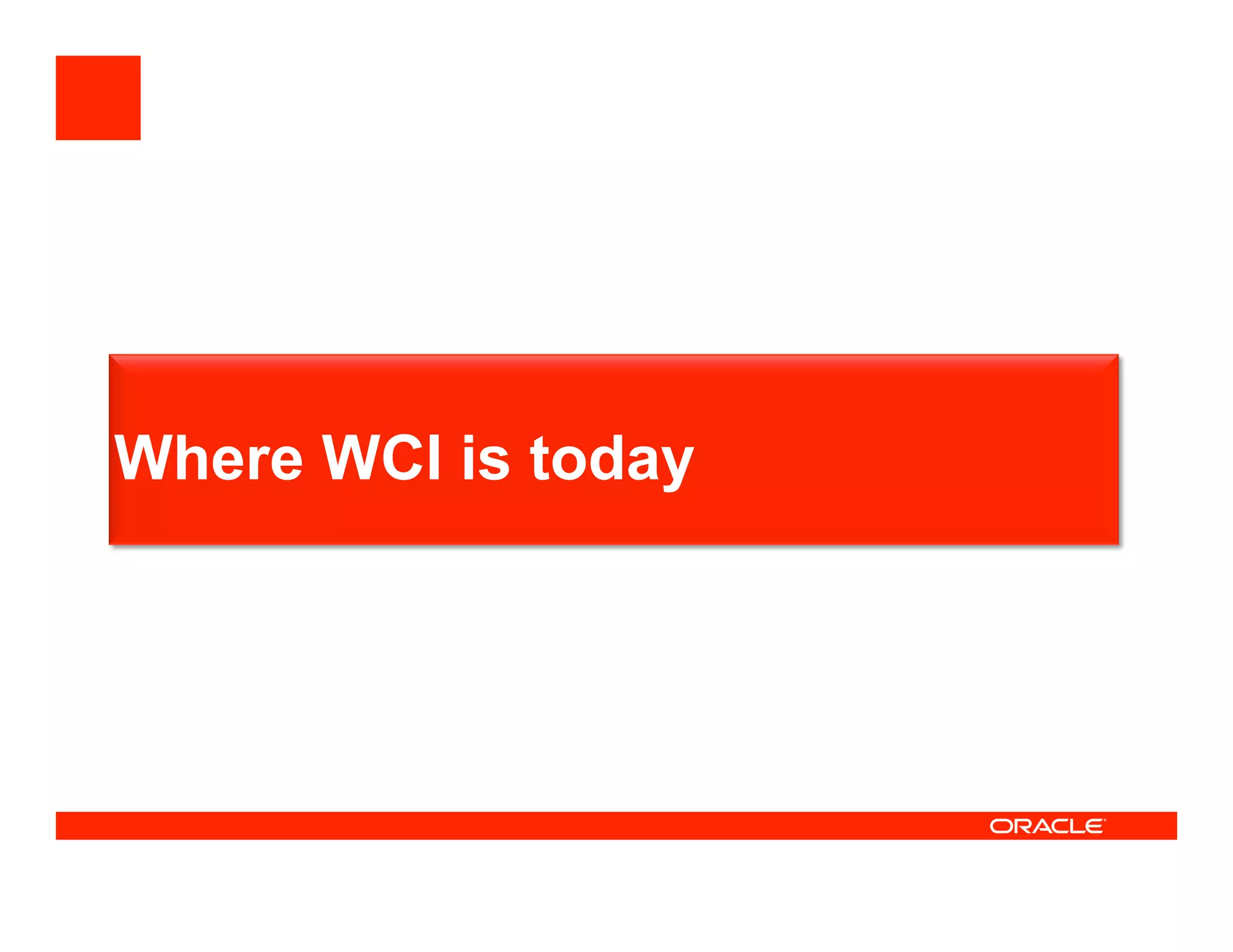 Where WCI is today
 