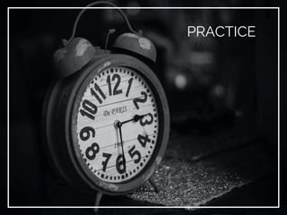 PRACTICE
 