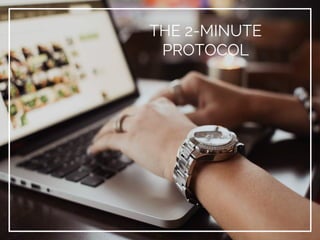 THE 2-MINUTE
PROTOCOL
 