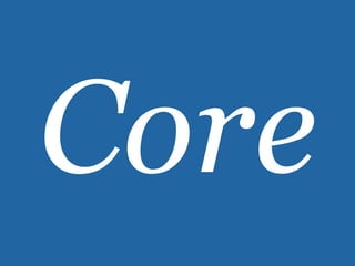 Core
 