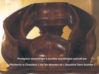 Prodigieux assemblage à courbes asymétrique exécuté par
« Porcheron le Chapiteau » sur les données de « Dauphiné Sans Quartier ».
 