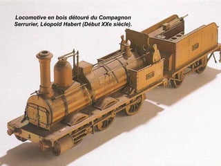 Locomotive en bois détouré du Compagnon
Serrurier, Léopold Habert (Début XXe siècle).
 