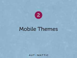 2

Mobile Themes
 