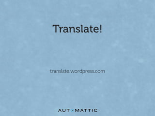 Translate!


translate.wordpress.com
 