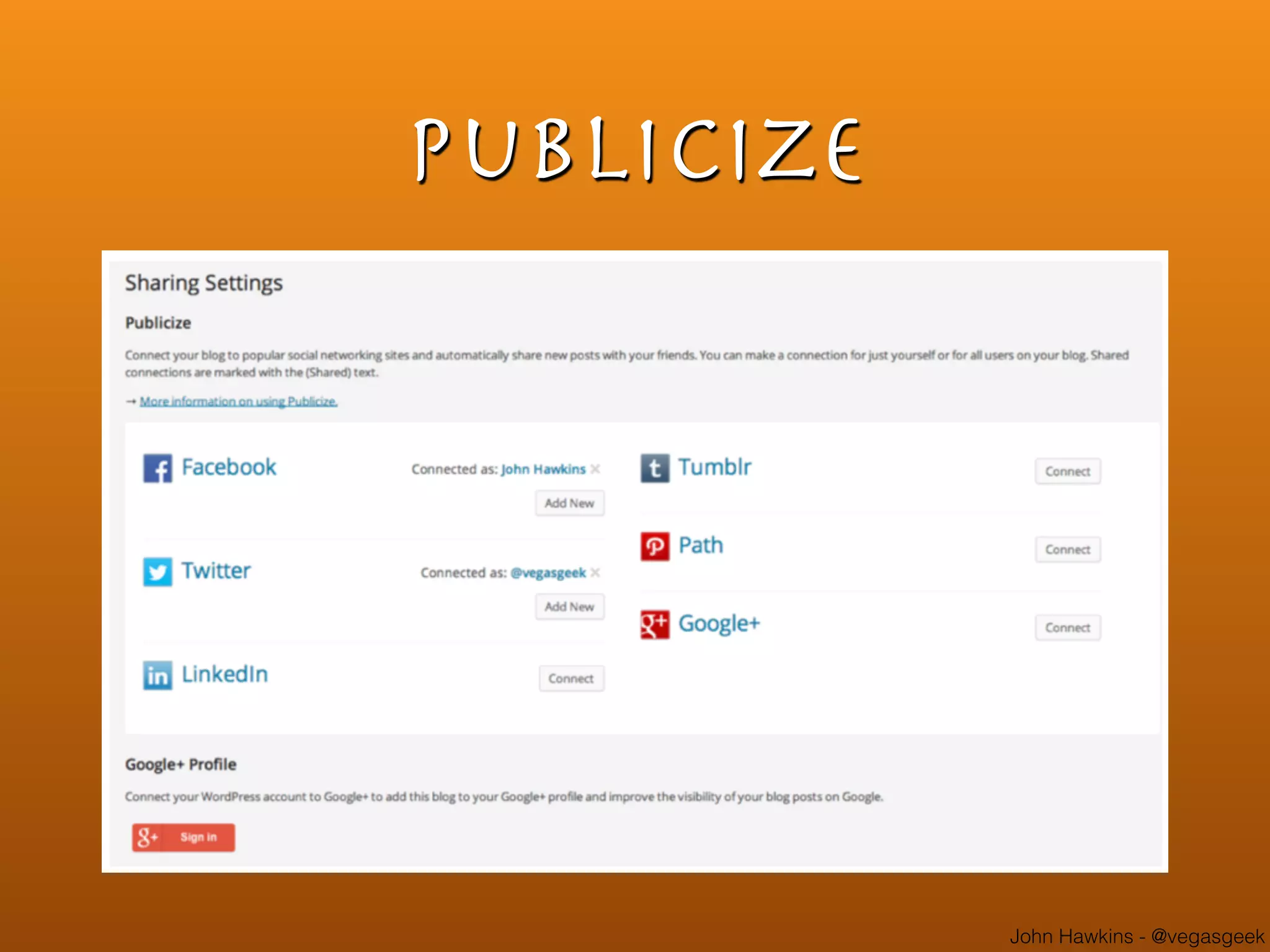 John Hawkins - @vegasgeek
publicize
 