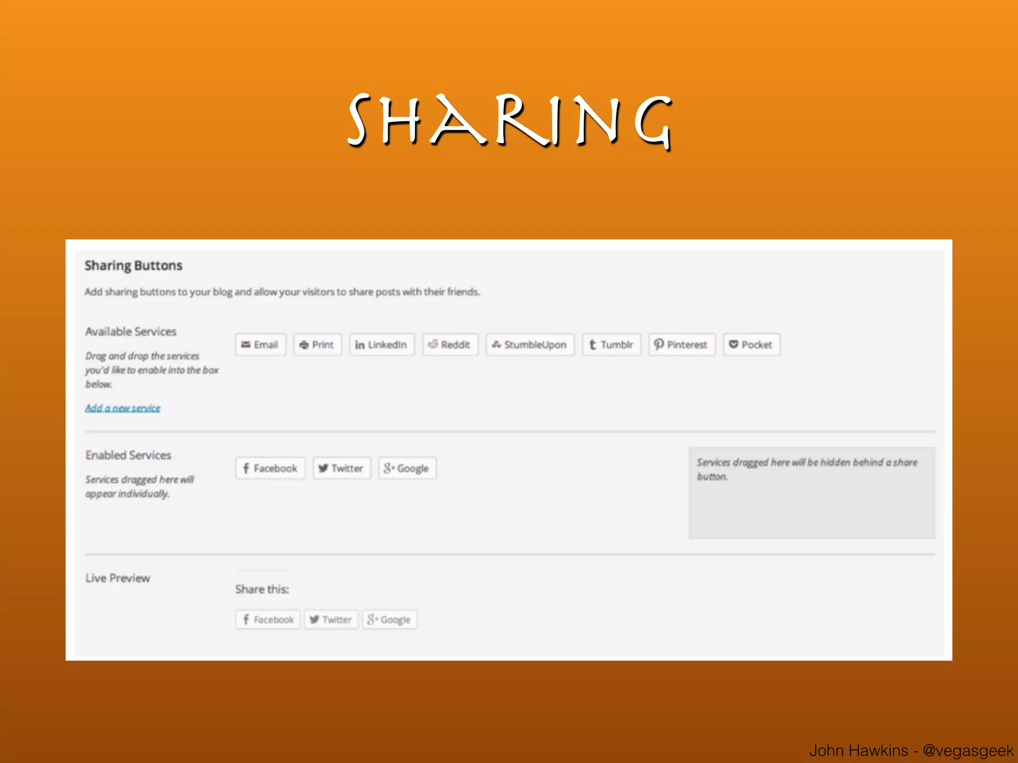John Hawkins - @vegasgeek
sharing
 