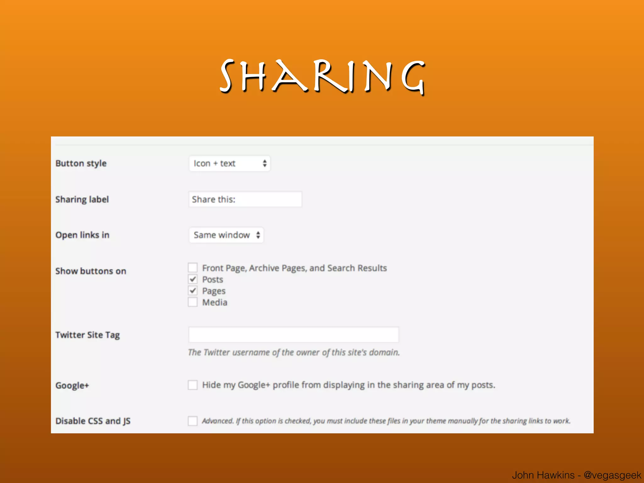 John Hawkins - @vegasgeek
sharing
 