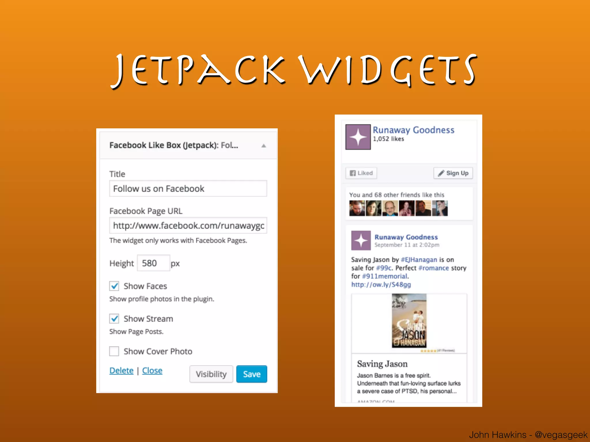John Hawkins - @vegasgeek
Jetpack Widgets
 