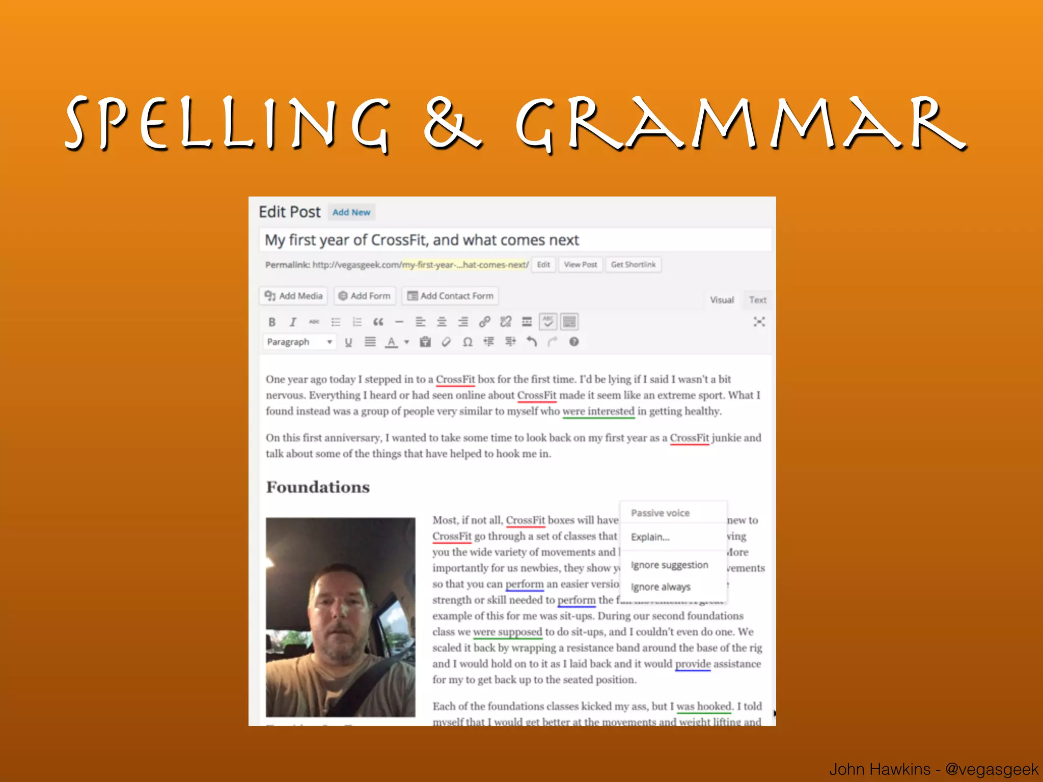 John Hawkins - @vegasgeek
spelling & Grammar
 