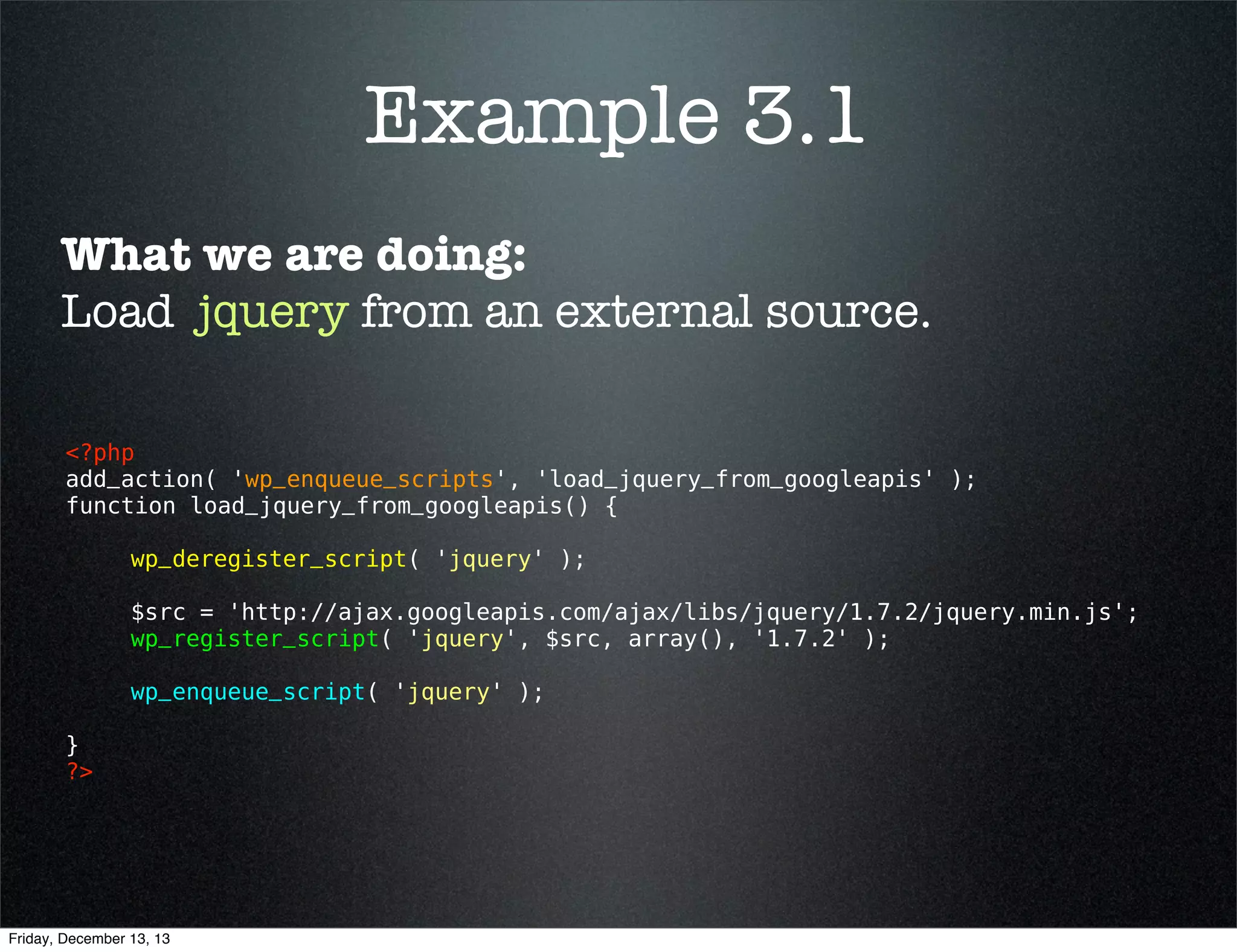 3. Using CDNs
load JavaScripts from non-local sources

Friday, December 13, 13

 